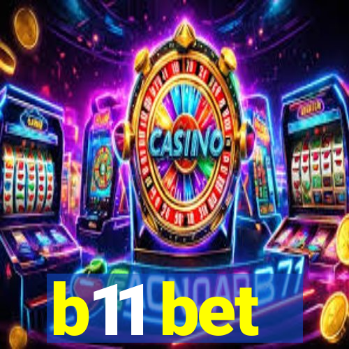 b11 bet